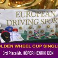 Golden Wheel CUP Single Driving FINAL 3rd Place Mr. HÖPER HENRIK he started at CAI-A Kladruby , CAI-A Altenfelden, CAI-O Kisber Aszar.
He mention the GOlden Wheel CUP is a very good CUP for Driver with only one Horses so that they can selcect early the rigth Place to get Points for the Final....he will be back 2010 for the Golden Wheel CUP Single Driving